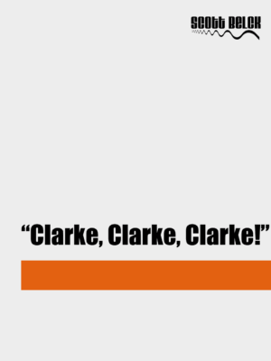"Clarke, Clarke, Clarke"