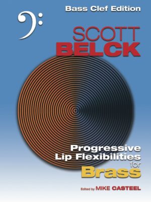 Progressive Lip Flexibilities for Brass: Bass Clef Edition